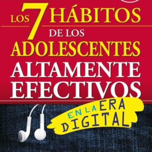 Los 7 hábitos de los adolescentes altamente efectivos en la era digital